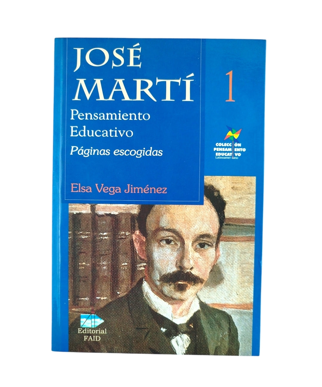El pensamiento pedagógico de José Martí: Retos de la actualidad by Elsa Vega Jiménez