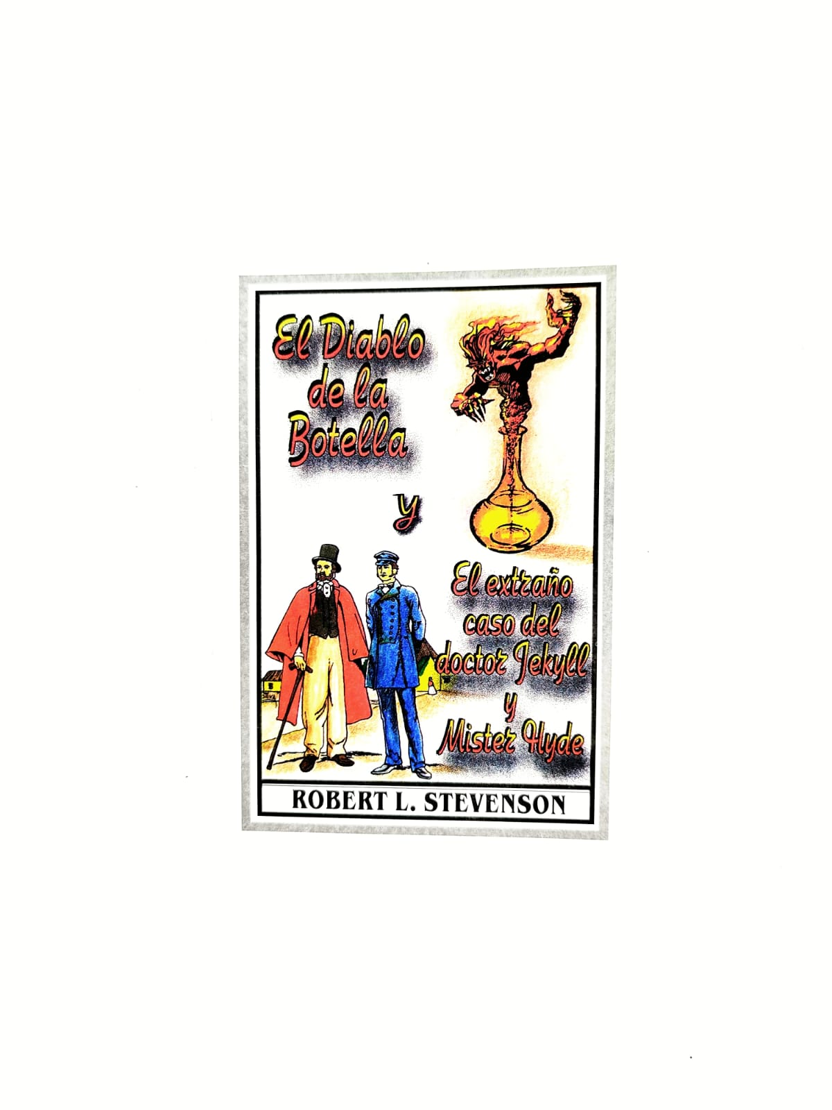 El diablo de la botella y el extraño caso de doctor Jekyll y Mister hyde by Robert L Stevenson