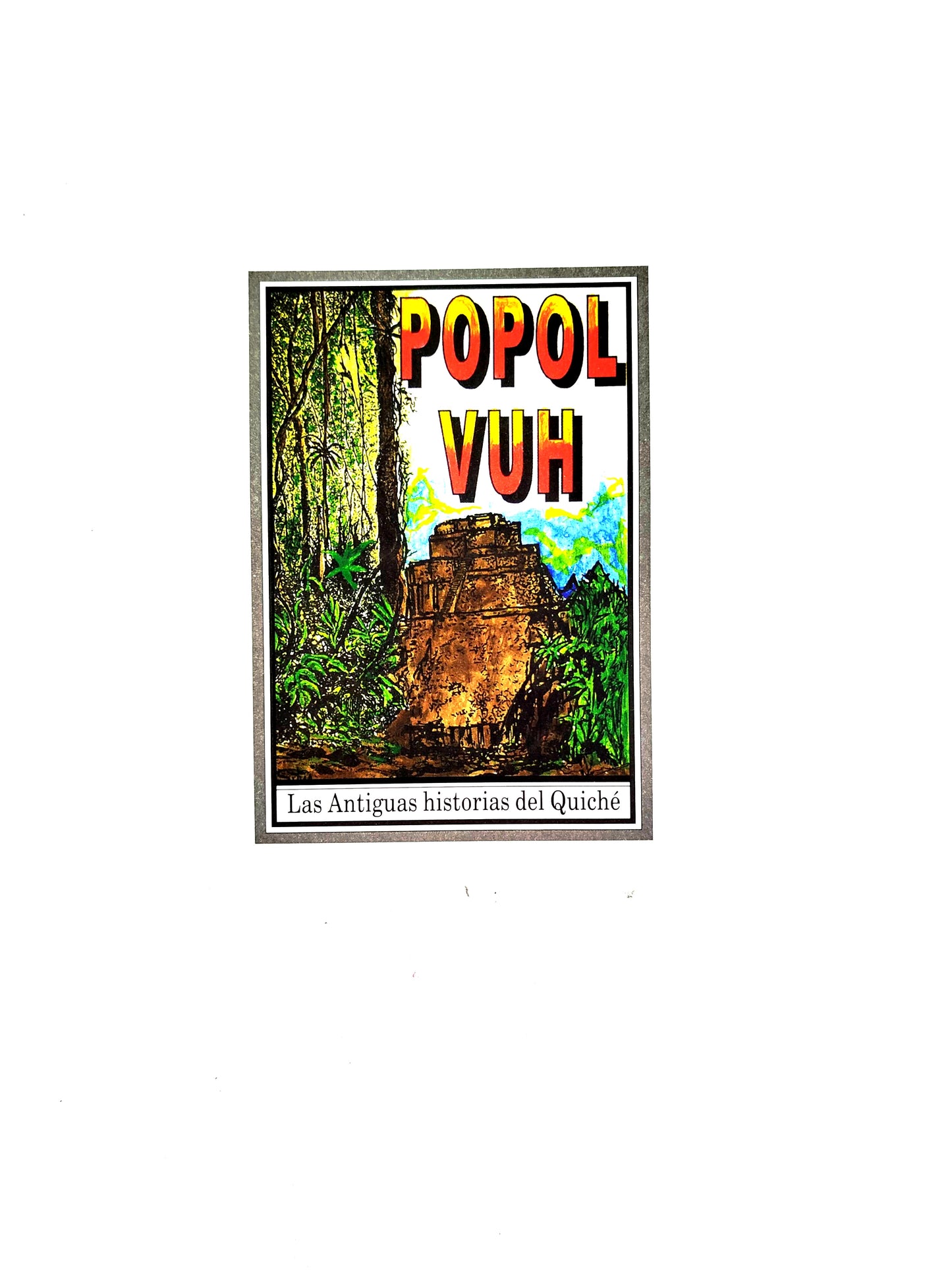 Popol Vuh- Las Antiguas historias del Quiché