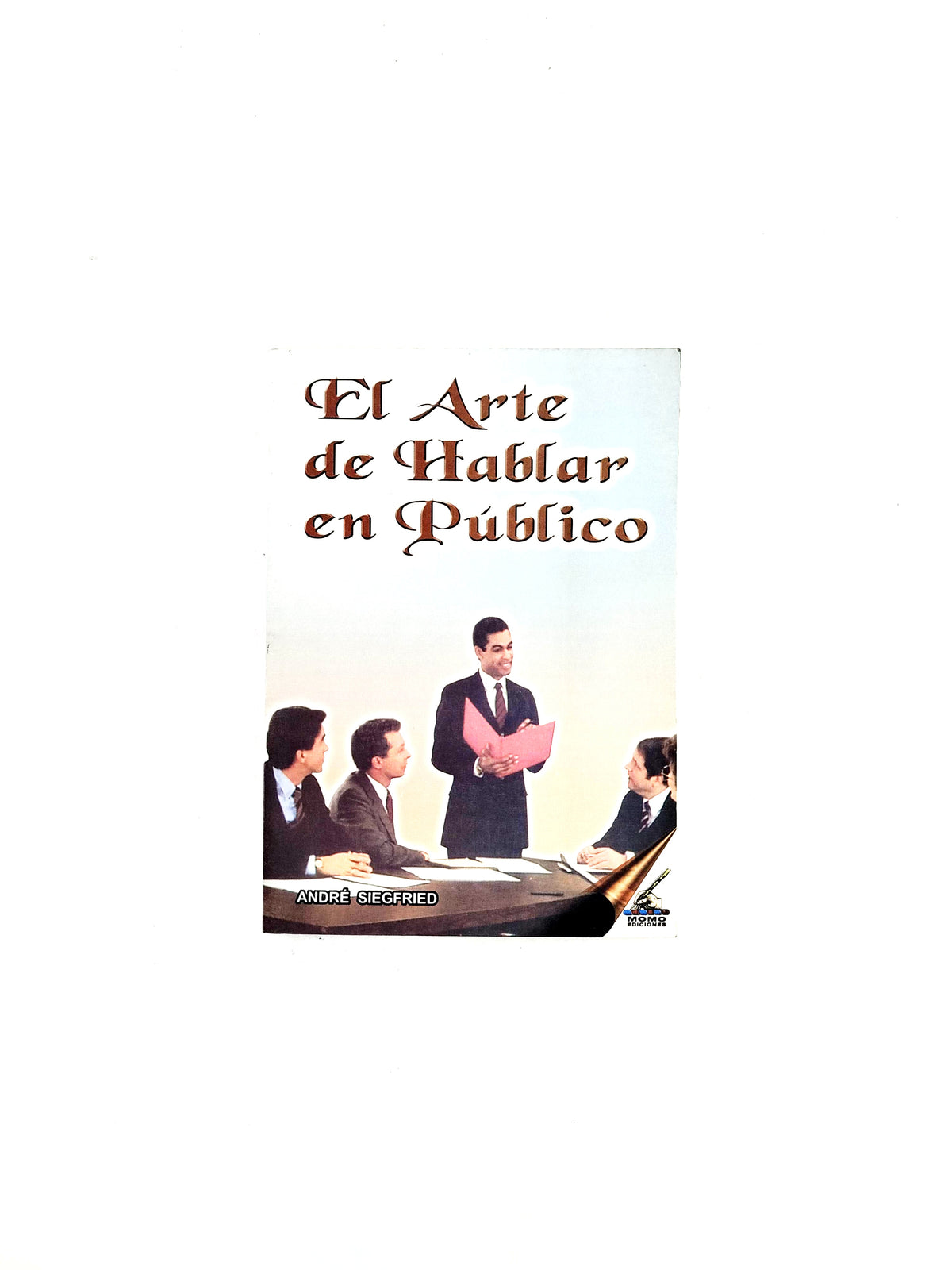 El Arte de Hablar en Público by André Siegfried