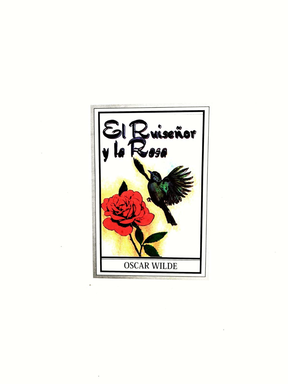 El ruiseñor y la rosa by Oscar Wilde