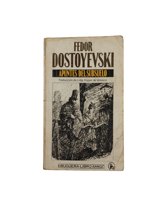 Apuntes del subsuelo by Fiódor Dostoyevski
