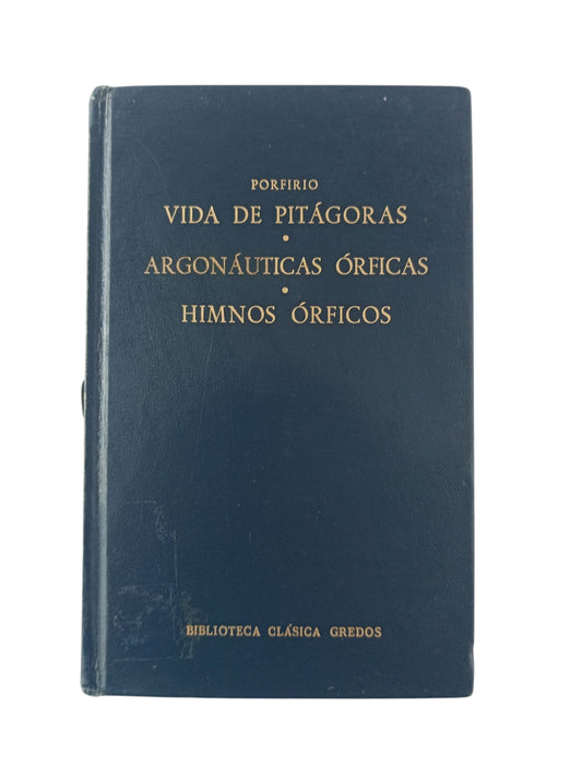 Vida de Pitágoras. Argonáuticas órficas. Himnos órficos