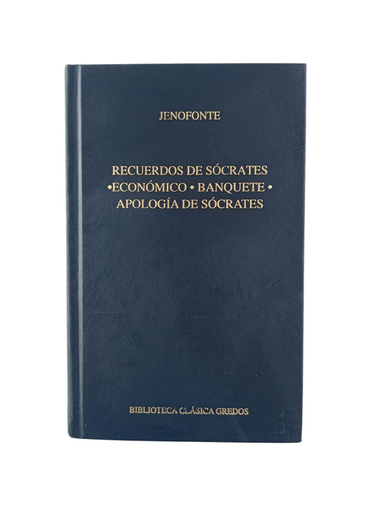 Recuerdos de Sócrates: Económico. Banquete. Apología de Socrátes