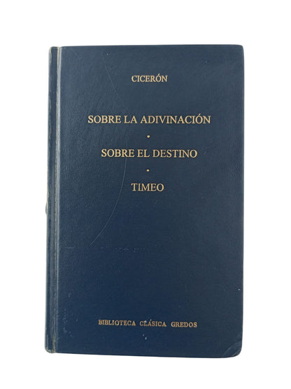 Sobre la adivinación. Sobre el destino. Timeo