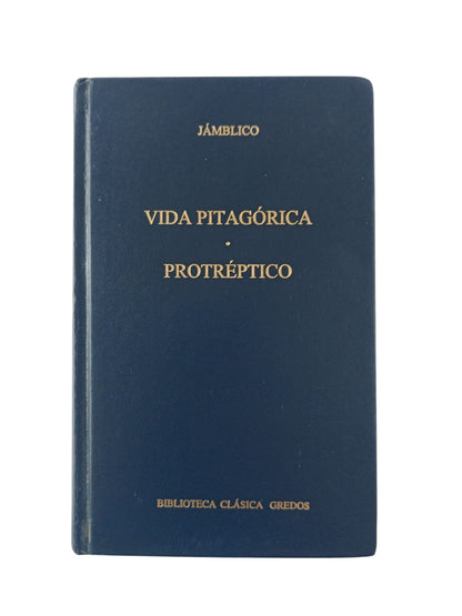 Vida pitagórica. Protréptico by Jámblico