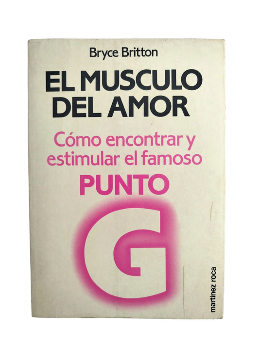 El músculo del amor. Como encontrar y estimular el famoso punto G by Bryce Britton