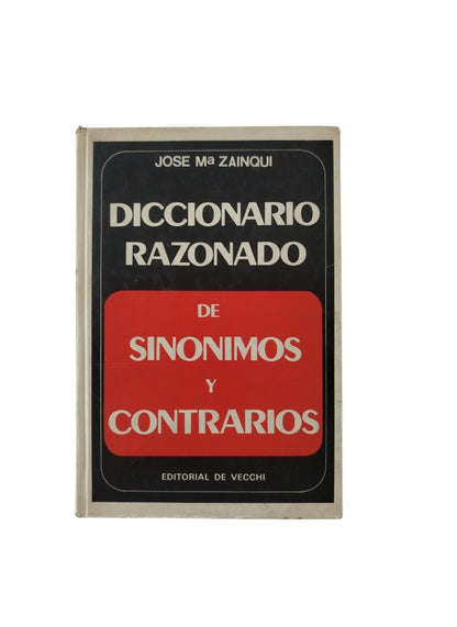 Diccionario Razonado De Sinonimos Y Contrarios by Jose Ma Zainqui