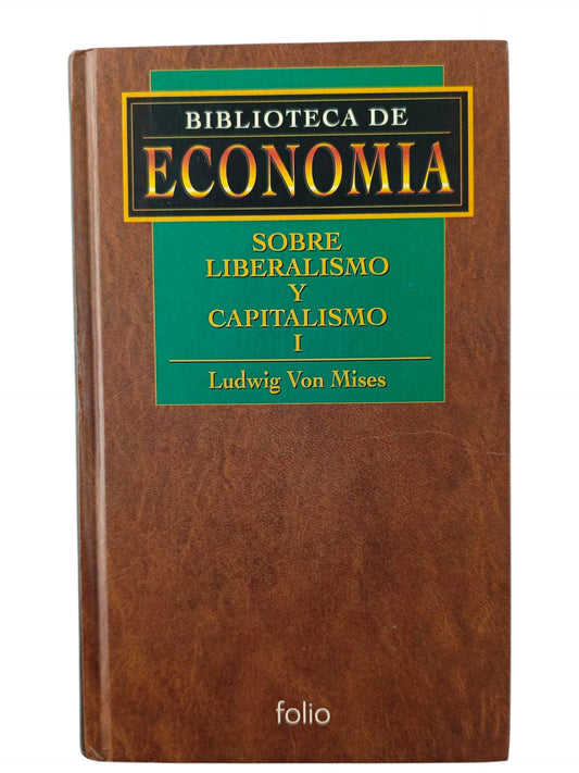Sobre liberalismo y capitalismo tomo I