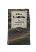 La insoportable levedad del ser by Milan Kundera