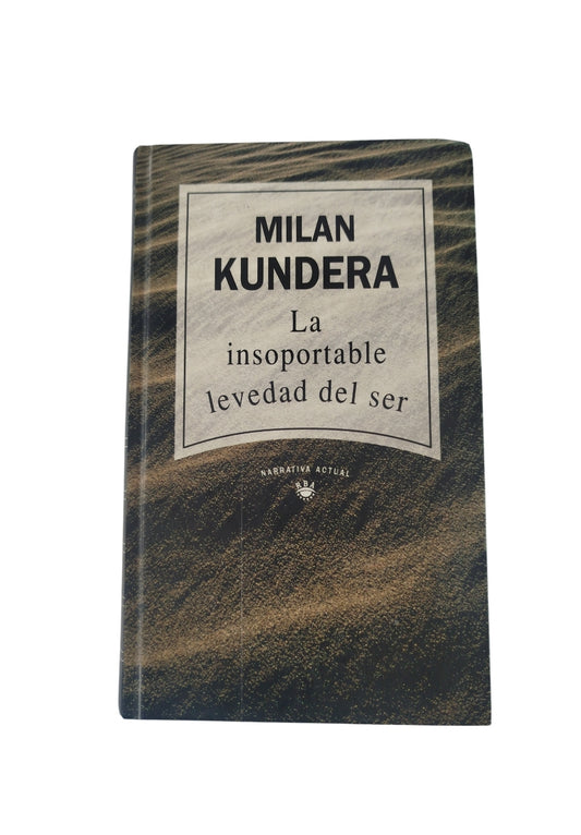 La insoportable levedad del ser by Milan Kundera