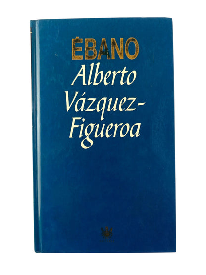 Ébano by Alberto Vázquez-Figueroa