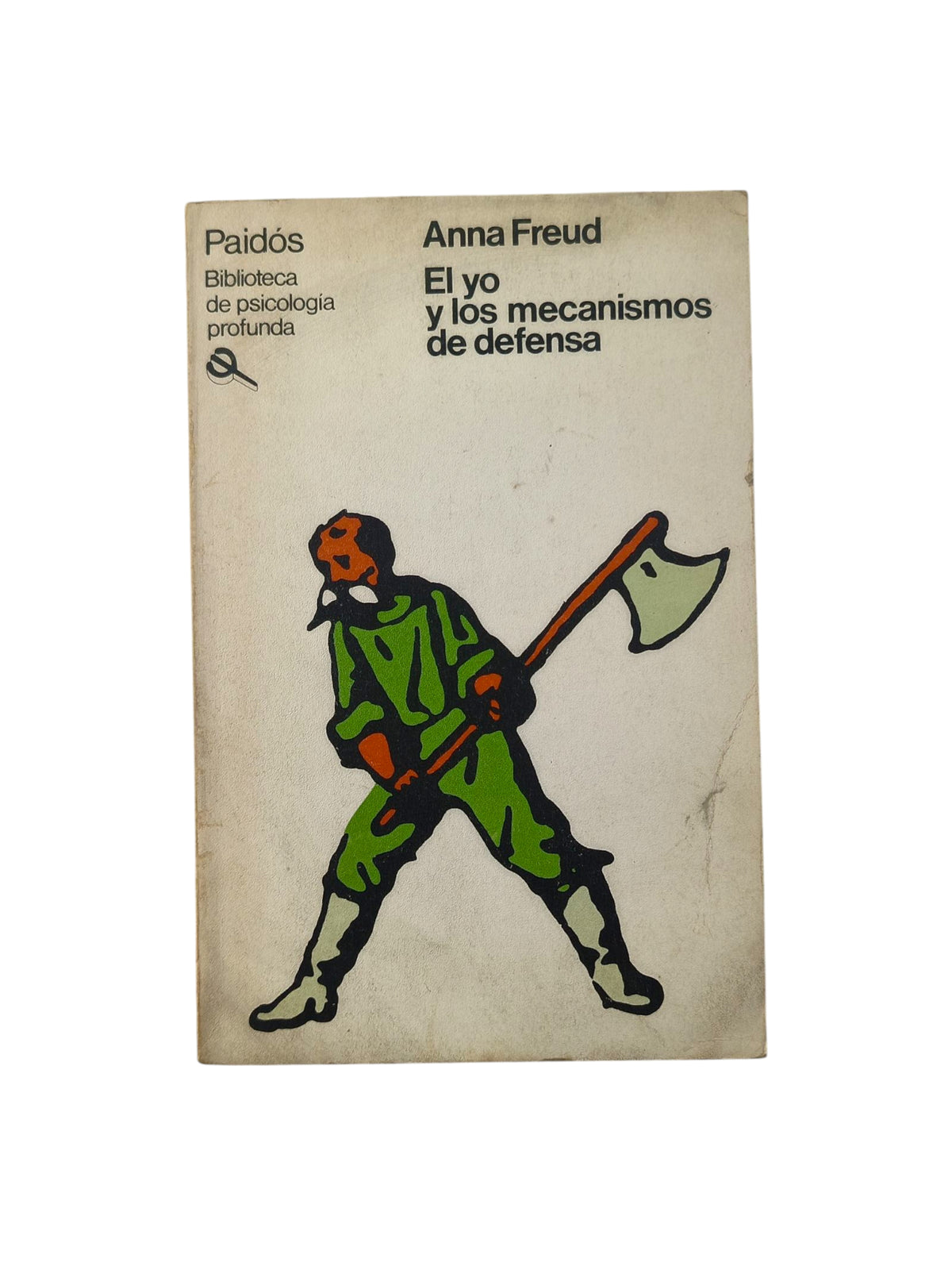 El yo y los mecanismos de defensa by Anna Freud
