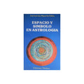 Espacio y símbolo en astrología by José Luis San Miguel De Pablos