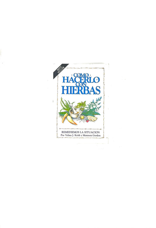 Cómo hacerlo con hierbas by Velma J. Keith, Monteen Gordon