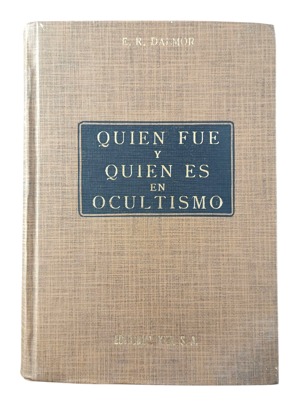 Quién fué y quién es en Ocultismo by E. R. Dalmor
