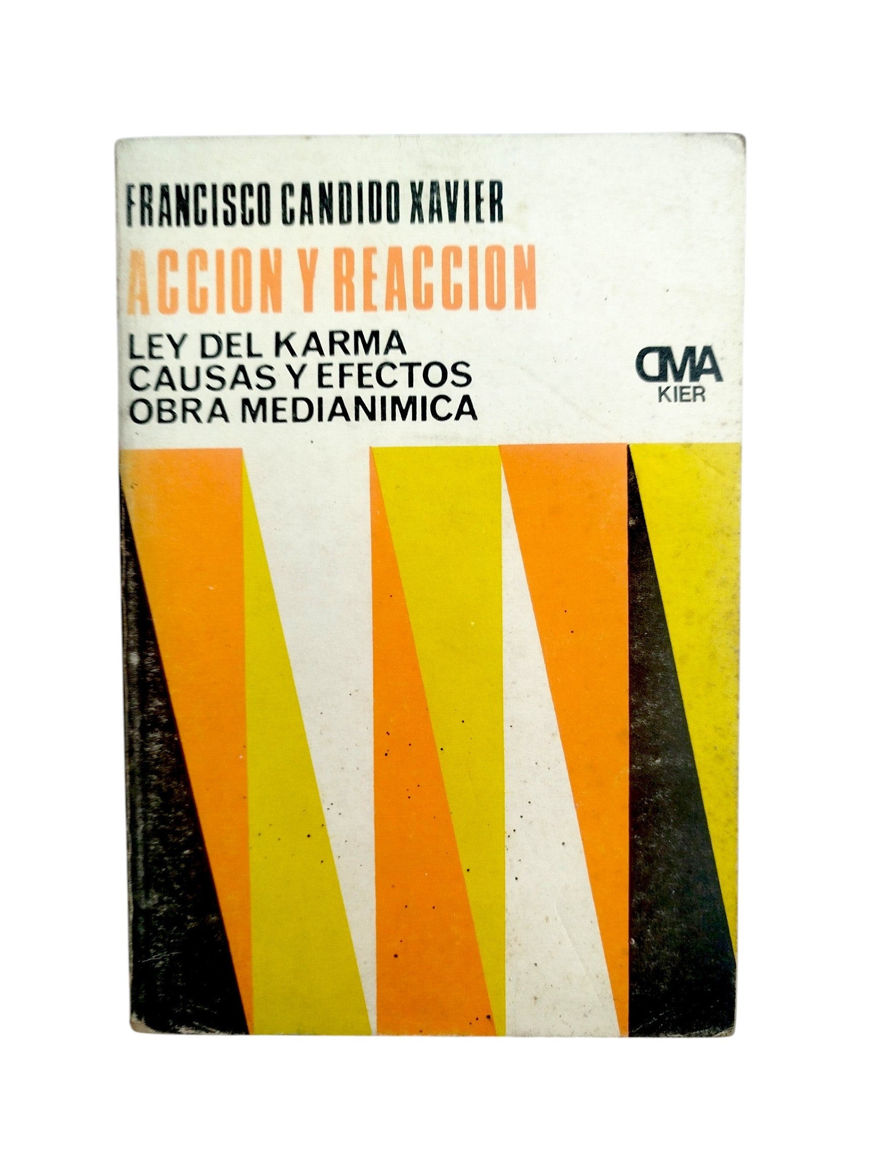 Acción y reacción. Ley del karma causas y efectos obra medianimica by Francisco Candido Xavier