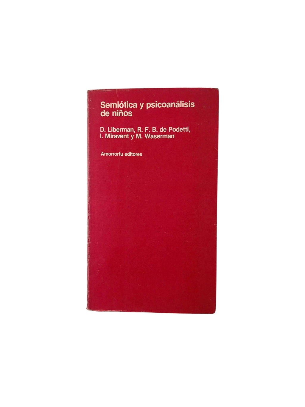 Semiótica y psicoanálisis de niños by Liberman, David Miravent, Irene Waserman, Mario Bravo de Podetti, Ruth Fernández