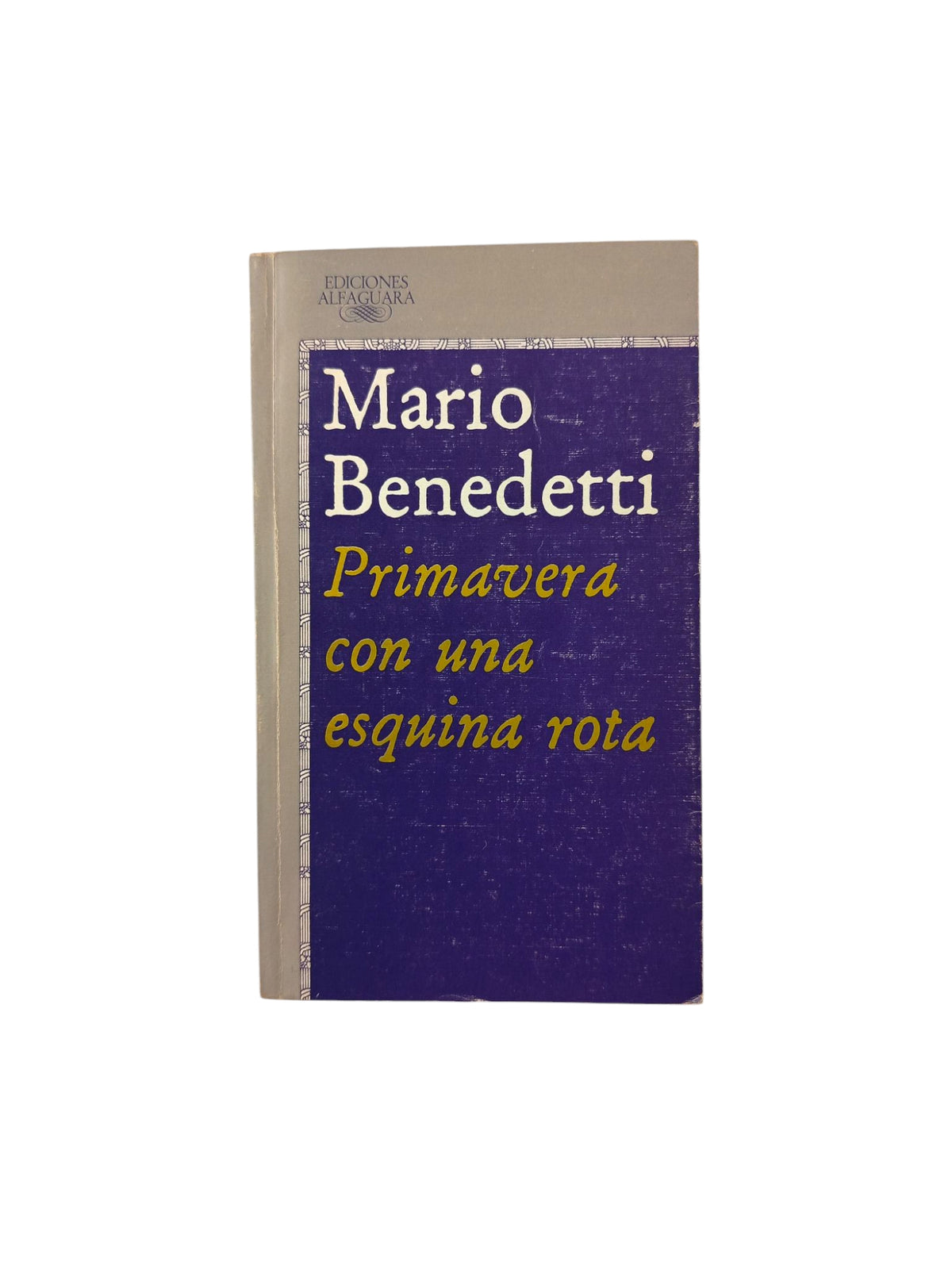Primavera con una esquina rota by Mario Benedetti