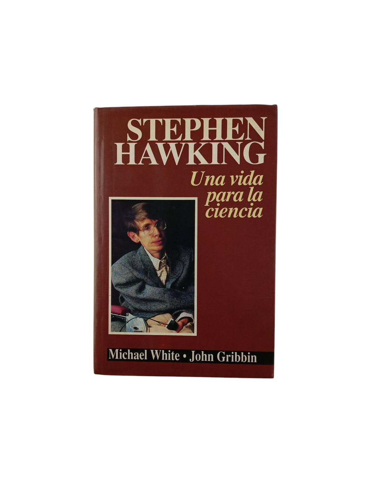 Stephen Hawking una vida para la ciencia by Michael White, John Gribbin