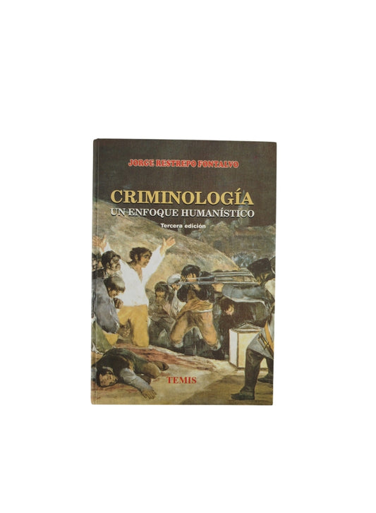 Criminología un enfoque humanístico tercera edición by Jorge Restrepo Fontalvo