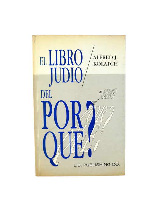El Libro Judío del Por Que? by Alfred J. Kolatch