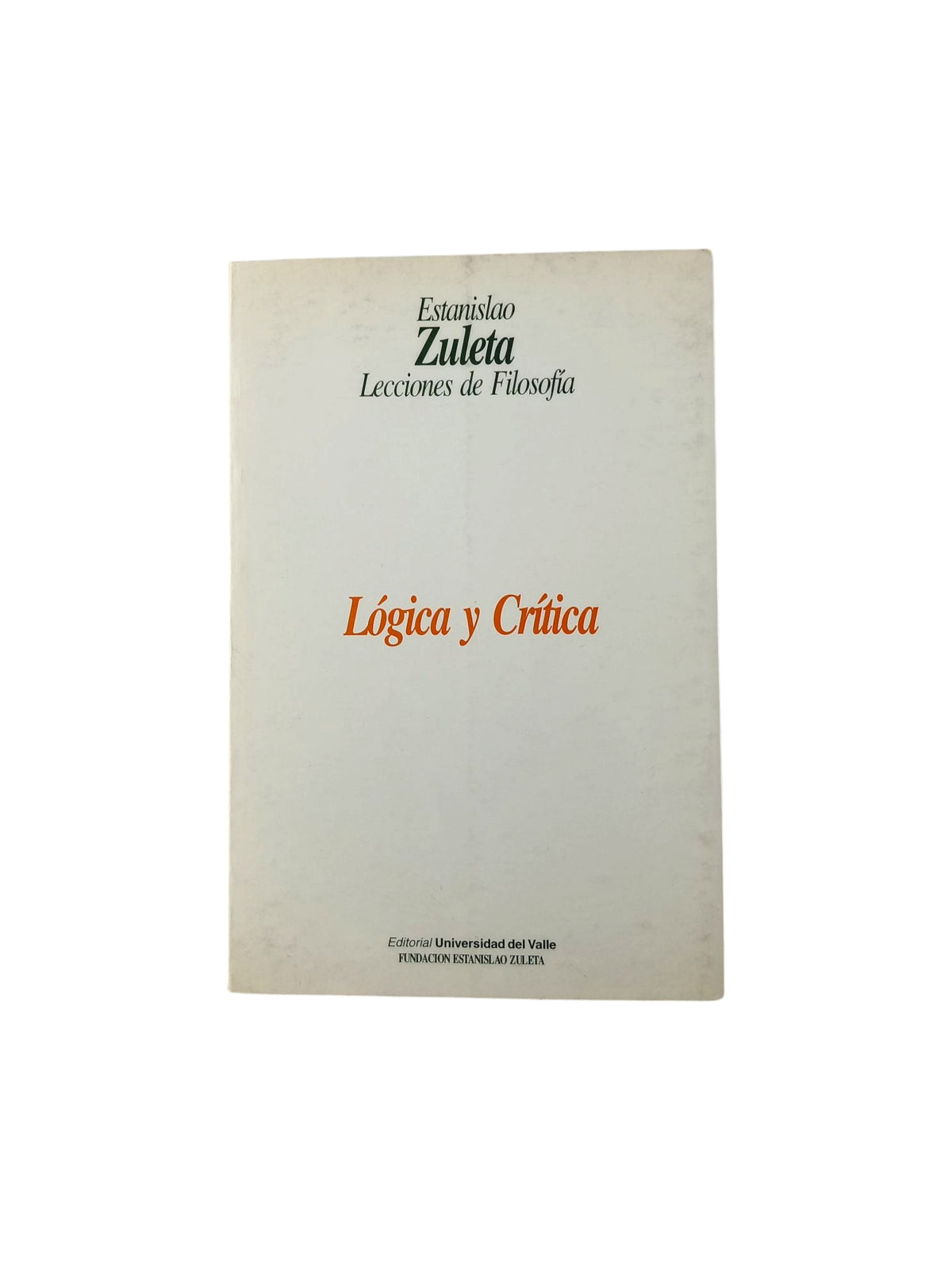 Lógica y crítica by Estanislao Zuleta