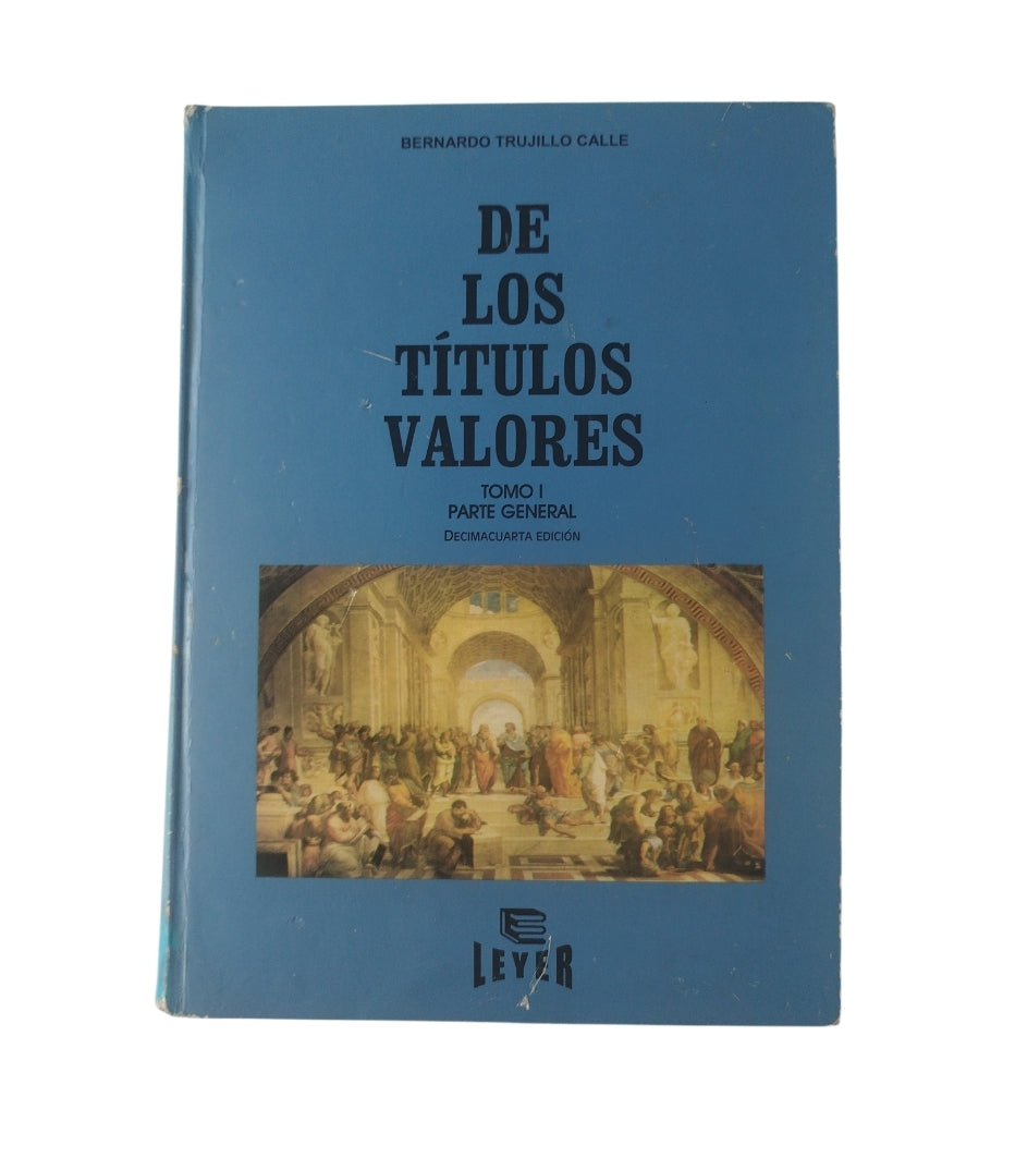 De Los Títulos Valores- Tomo 1 parte general-Decimocuarta Edición by Bernardo Trujillo Calle