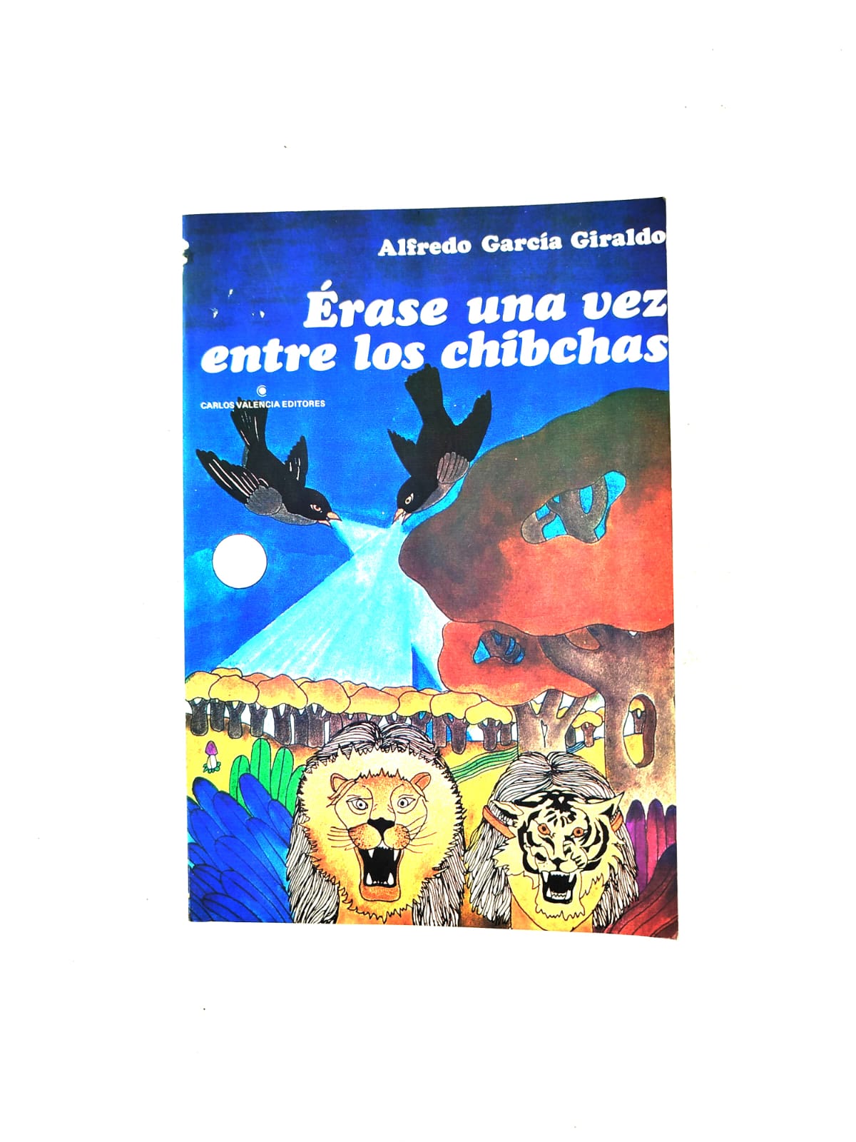 Érase una vez entre los chibchas by Alfredo García Giraldo