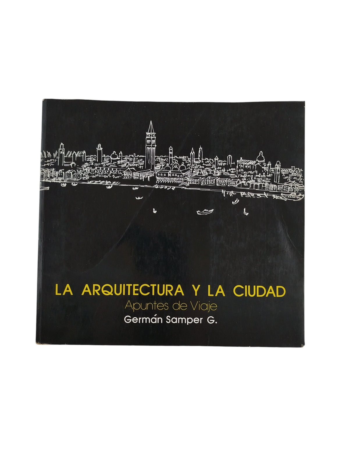La arquitectura y la cuidad apuntes de viaje by German Samper G