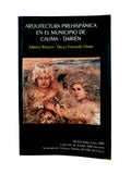 Arquitectura prehispánica en el municipio de Calima-Darién by Adriana Raigoza-Diego Fernando Otero