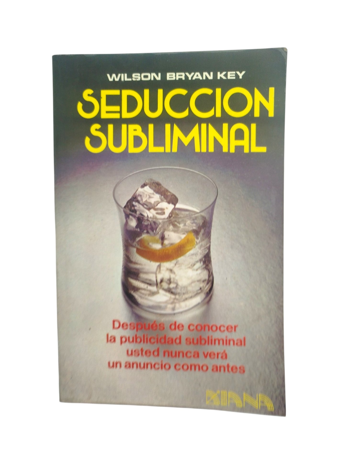 Seducción subliminal by Wilson Bryan Key