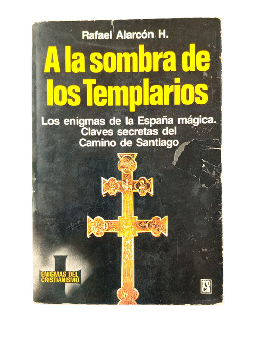 A La Sombra De Los Templarios by Rafel Alarcon H