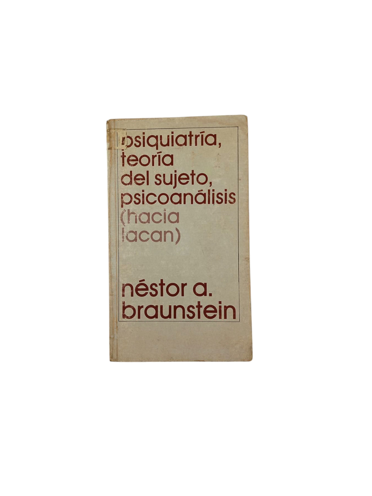 Psiquiatría, teoría del sujeto, psicoanálisis: (Hacia Lacan) by Néstor A. Braunstein