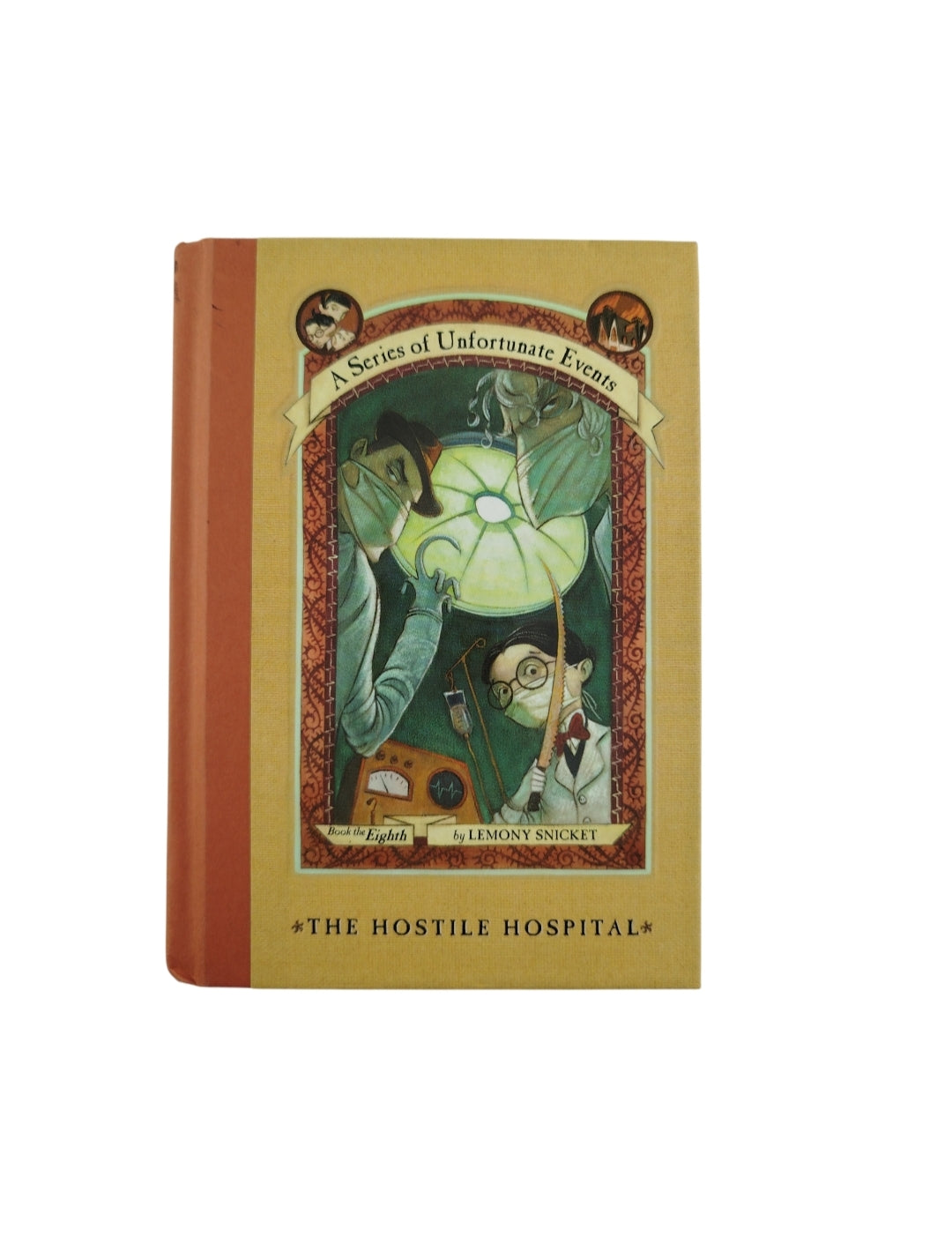 A series of unfortunate events the hostile hospital 8 by Lemony Snickert