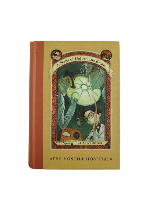 A series of unfortunate events the hostile hospital 8 by Lemony Snickert