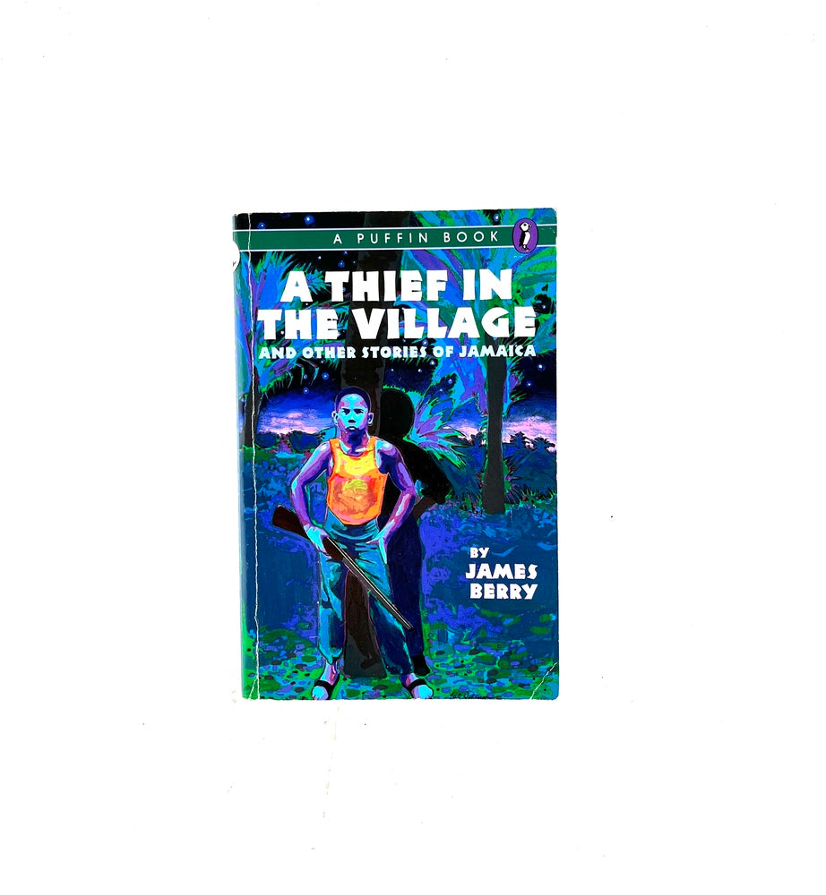 A thief in the village and others stories of Jmaica by James Berry