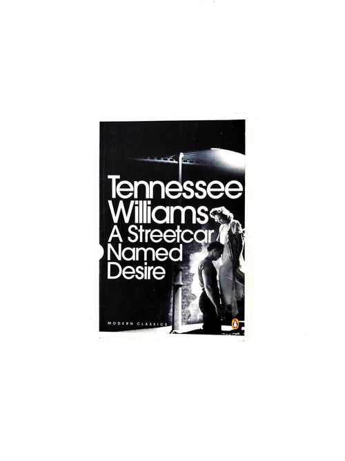 A streetcar named desire by Tennessee Williams