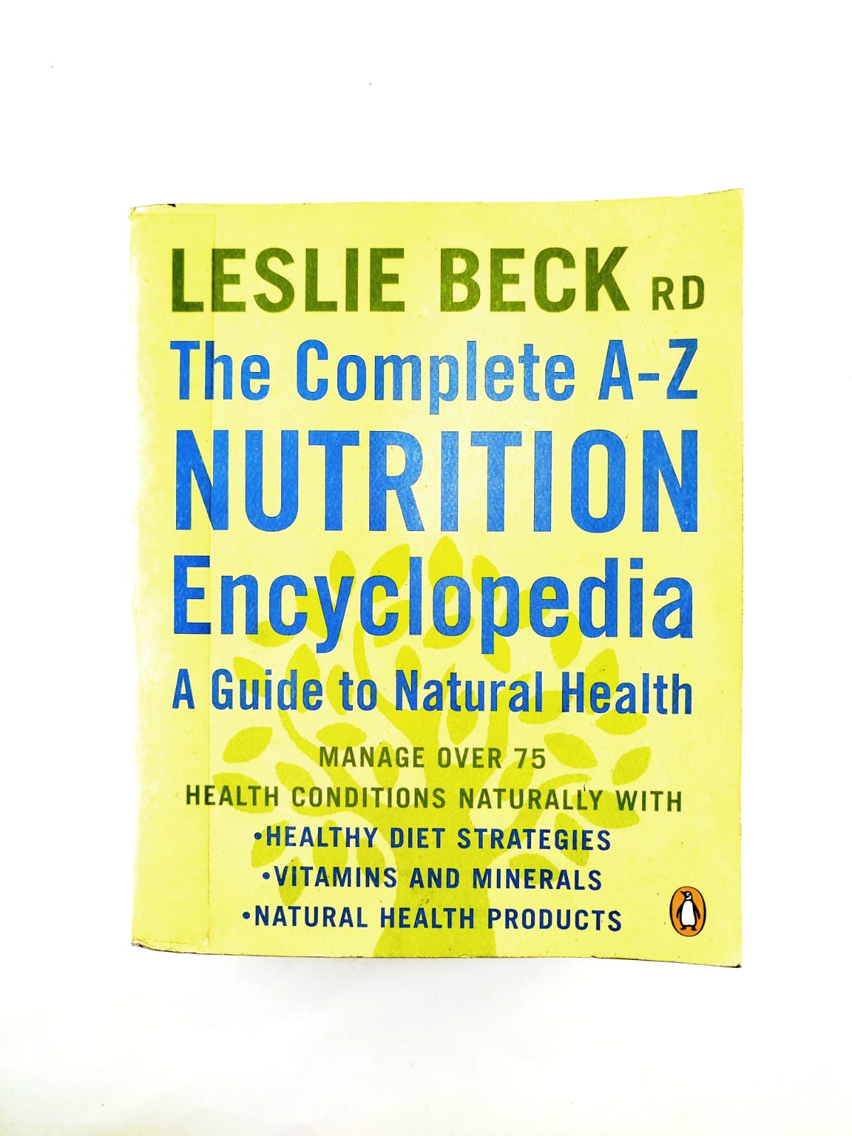 The complete A-Z Nutrition encyclopedia by Leslie Beck
