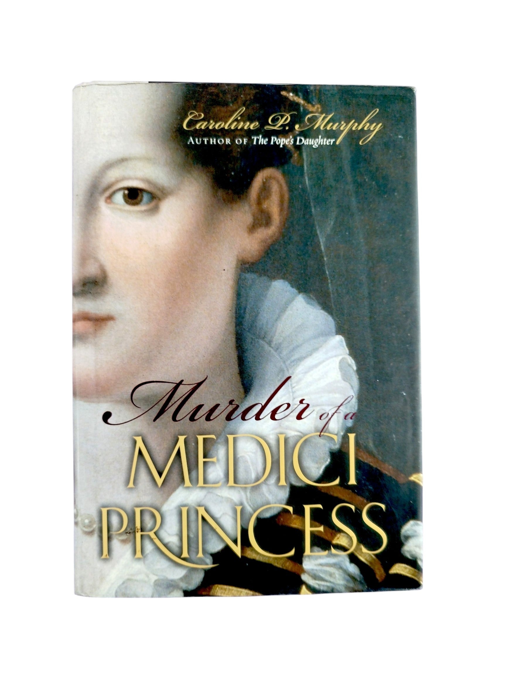 Murder of a Medici Princess by caroline p. murphy