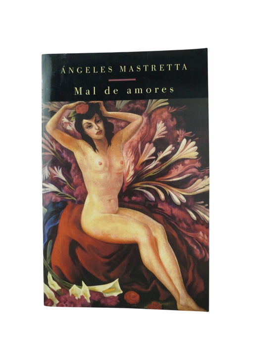 Mal de amores by Ángeles Mastretta