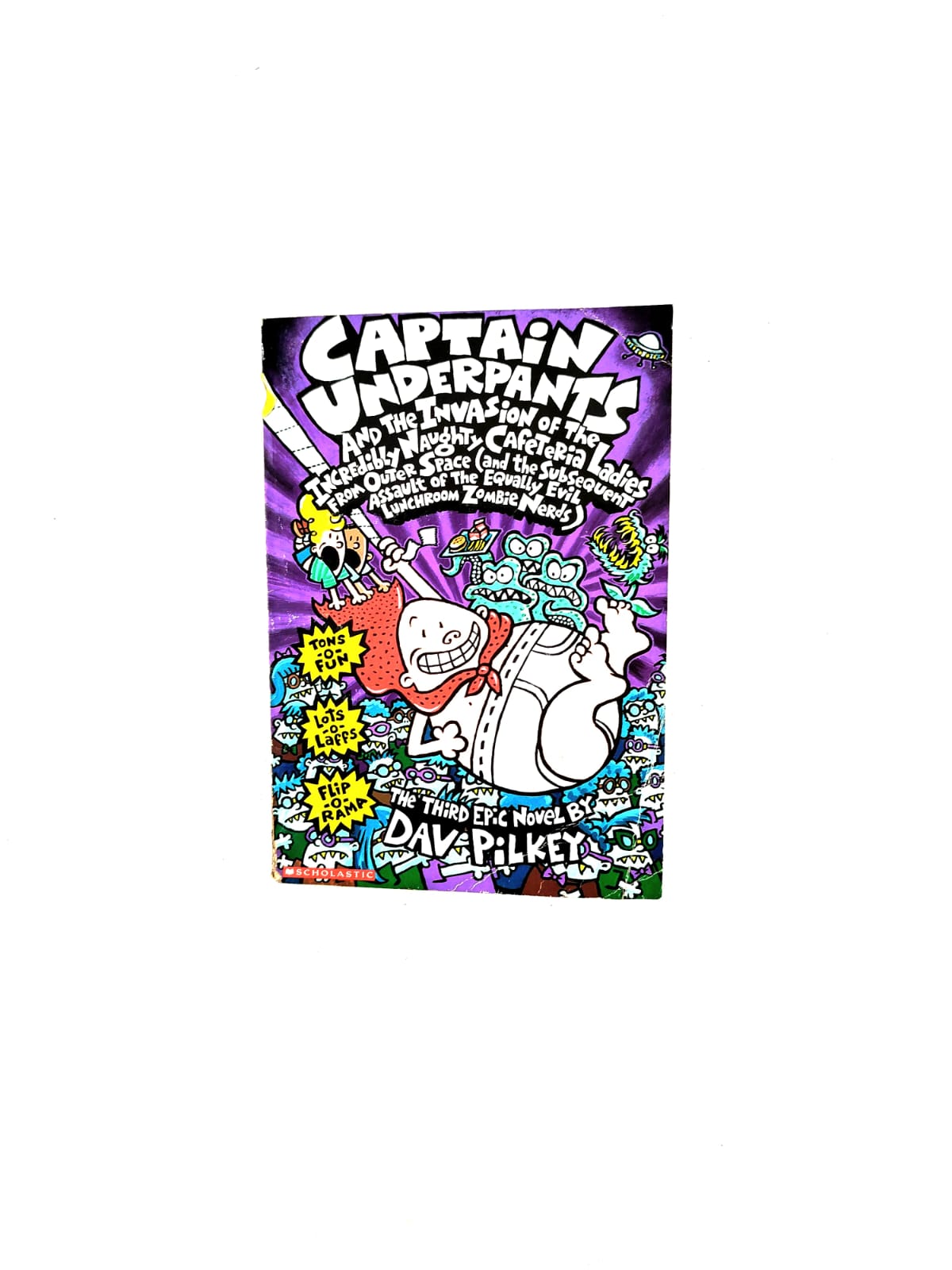 Captain underpants and the invasion of the incredibly naughty cafeteria ladies from outer space by Dav Pilkey