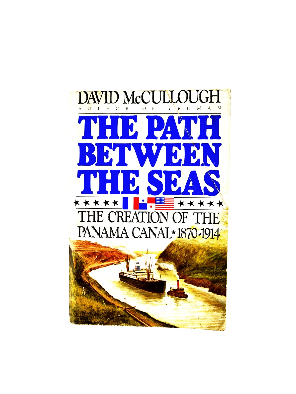 The path between the seas. The creation of the Panama canal 1870-1914 by David McCullough