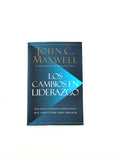 Los Cambios en Liderazgo Los once cambios esenciales que todo líder debe abrazar by John Maxwell
