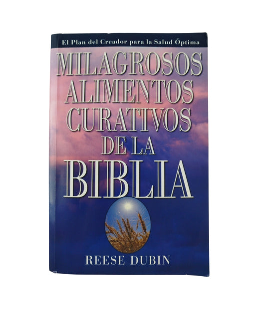 Milagrosos alimentos curativos de la biblia by Reese Dubin