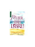 Mujer ¡eres libre! by T D Jakes
