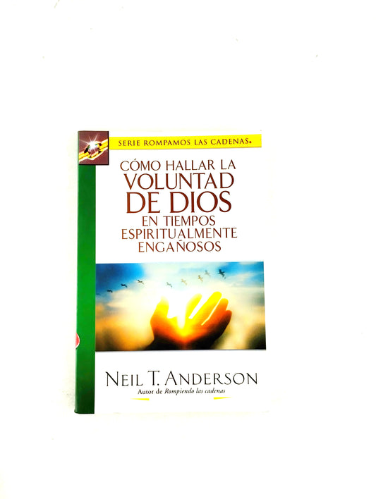 Como hallar la voluntad de Dios en tiempos espiritualmente engañosos