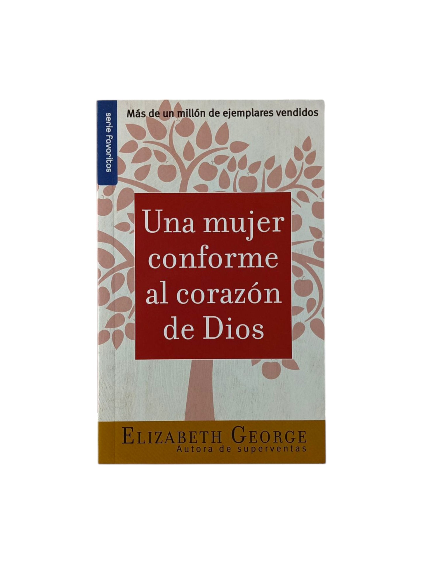 Una Mujer Conforme al Corazón de Dios by Elizabeth George