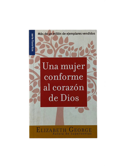 Una Mujer Conforme al Corazón de Dios by Elizabeth George