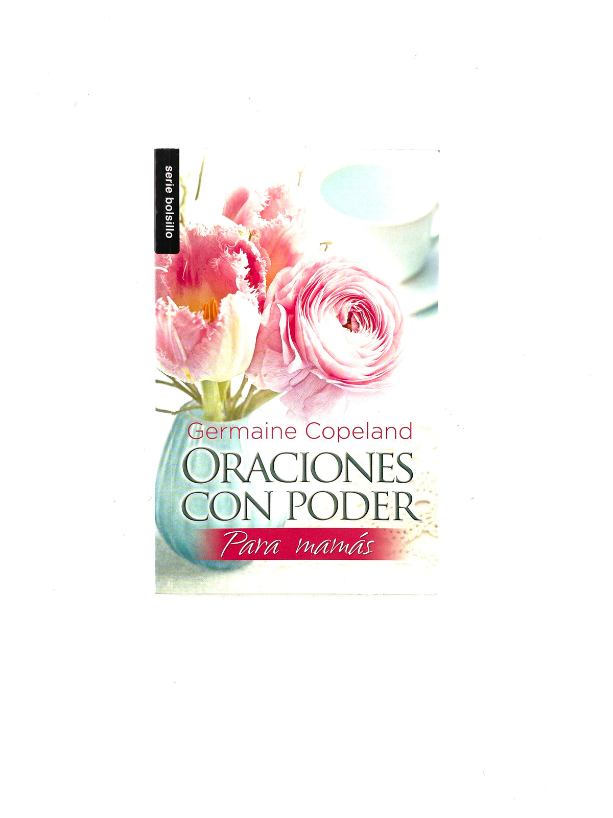 Oraciones con poder para mamás by Germaine Copeland